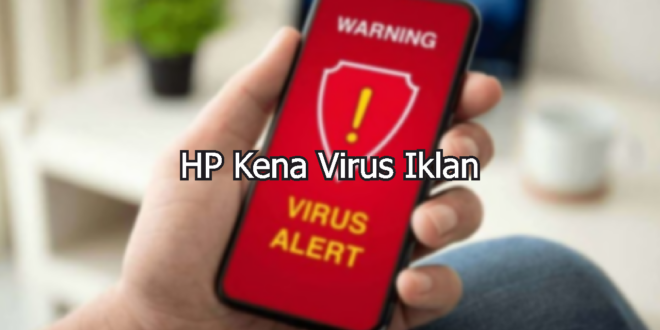 HP Kena Virus Iklan