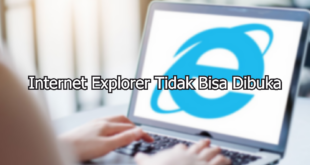 Internet Explorer Tidak Bisa Dibuka