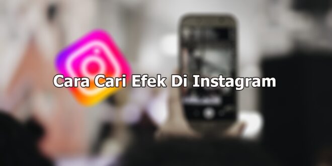 Cara Cari Efek Di Instagram