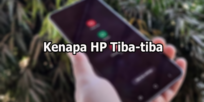 Kenapa HP Tiba-tiba Restart Sendiri