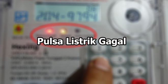 Pulsa Listrik Gagal Terus