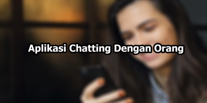 Aplikasi Chatting Dengan Orang Luar Negeri