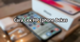 Cara Cek HP Iphone Bekas