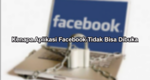 Kenapa Aplikasi Facebook Tidak Bisa Dibuka