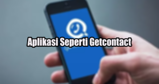 Aplikasi Seperti Getcontact