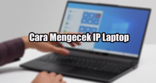 Cara Mengecek IP Laptop