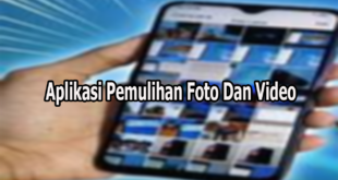 Aplikasi Pemulihan Foto Dan Video