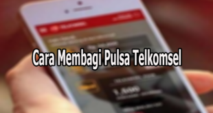 Cara Membagi Pulsa Telkomsel