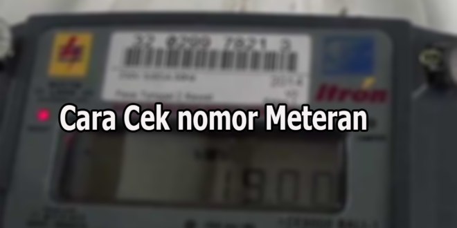 Cara Cek nomor Meteran Listrik