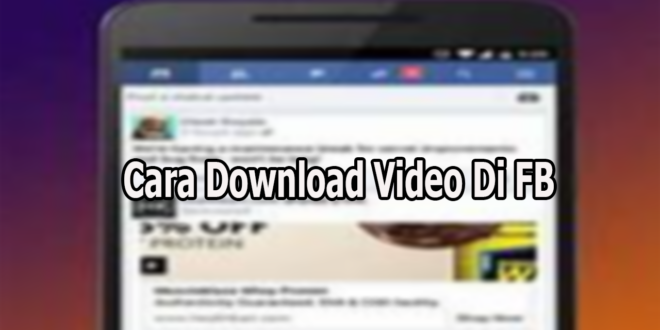 Cara Download Video Di FB Lite