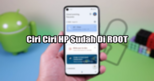 Ciri Ciri HP Sudah Di ROOT