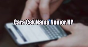 Cara Cek Nama Nomor HP