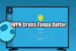 VPN Gratis Tanpa Daftar