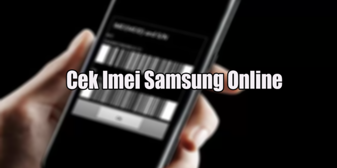 Cek Imei Samsung Online