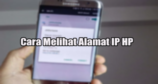 Cara Melihat Alamat IP HP