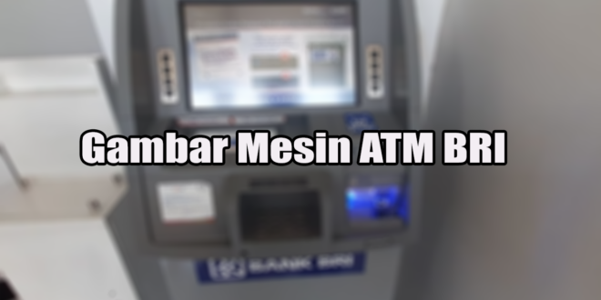 Gambar Mesin ATM BRI