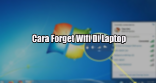 Cara Forget Wifi Di Laptop