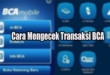 Cara Mengecek Transaksi BCA