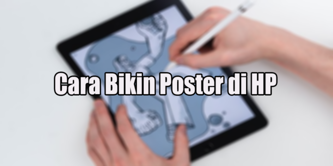 Cara Bikin Poster di HP