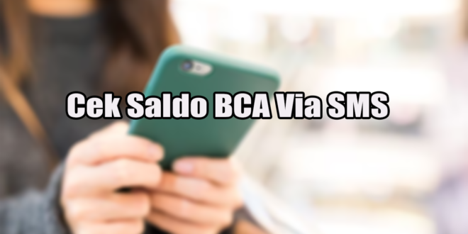 Cek Saldo BCA Via SMS