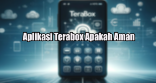 Aplikasi Terabox Apakah Aman