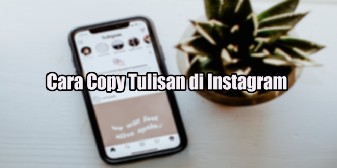 Cara Copy Tulisan di Instagram